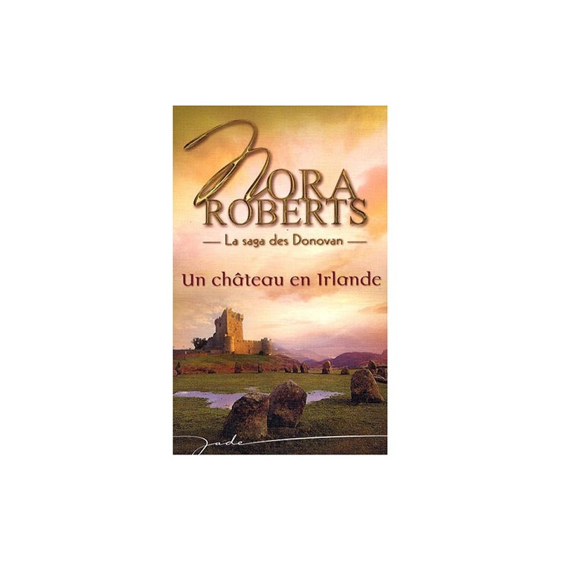 La saga des Donovan  Un chateau en Irlande
