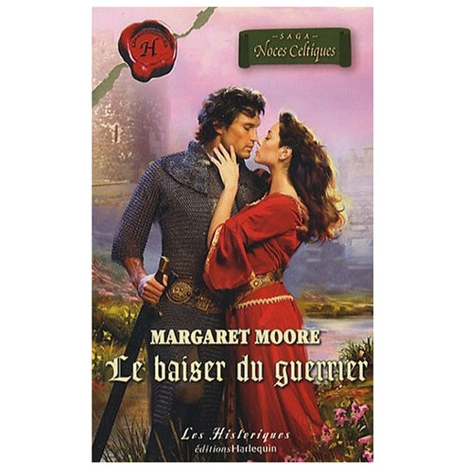 La saga  Noces celtiques  3  Le baiser du guerrier