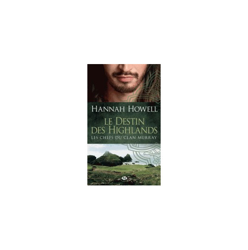 Les Chefs du clan Murray Tome 1 Le destin des Highlands