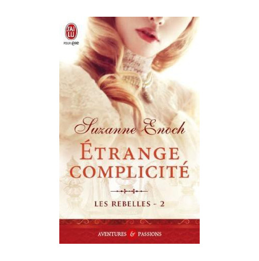 Les Rebelles Tome 2 Etrange complicité