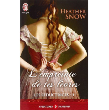 Les séductrices Tome 1 L'empreinte de tes lèvres