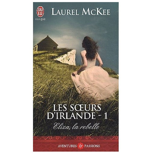 Les soeurs d'Irlande 1  Eliza la rebelle