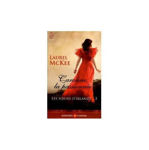 Les soeurs d'Irlande 3 Caroline la passionnée