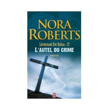 Lieutenant Eve Dallas  27 L'autel  du crime