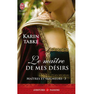 Maîtres et seigneurs Tome 3 Le maitre de mes désirs