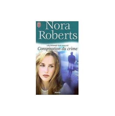 Lieutenant Eve Dallas 8 Conspiration du crime