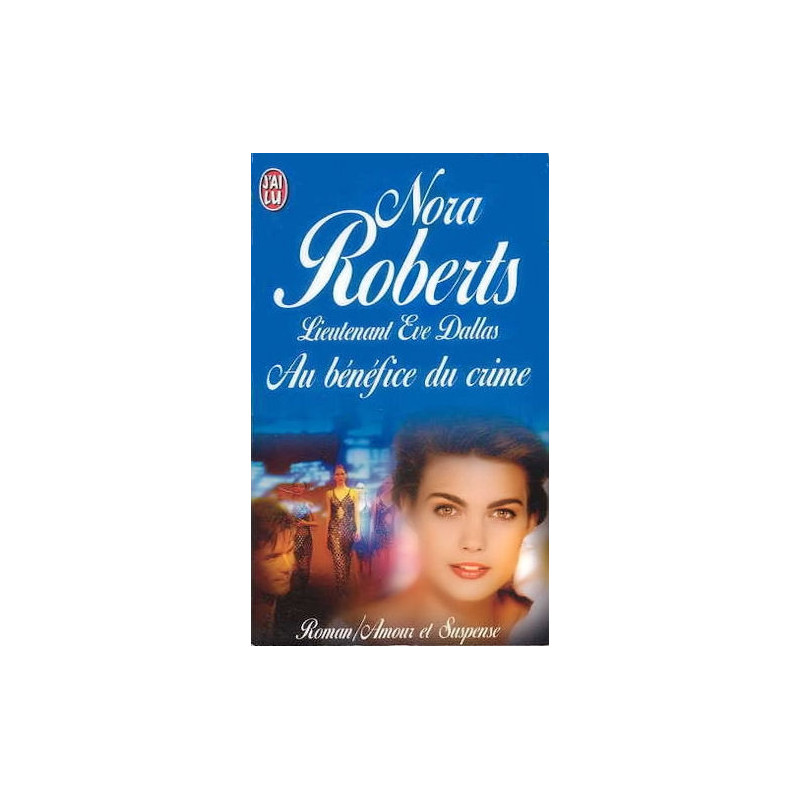 Lieutenant Eve Dallas 3  Au benefice du crime
