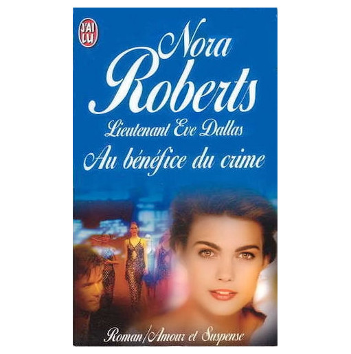 Lieutenant Eve Dallas 3  Au benefice du crime