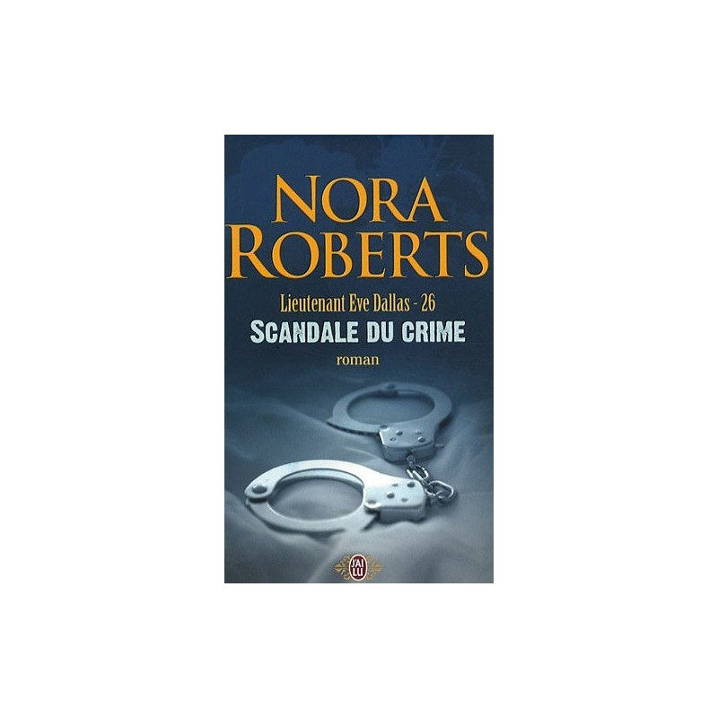 Lieutenant Eve Dallas  26 Scandale du crime
