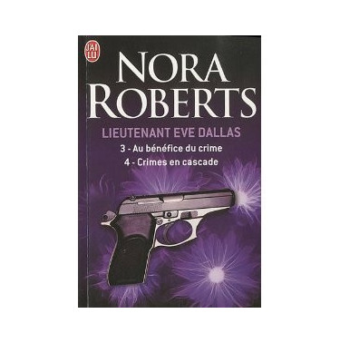 Lieutenant Eve Dallas 3  et  4 :  au benefice du crime - Crimes en cascade
