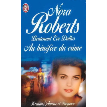 Lieutenant Eve Dallas 3  Au benefice du crime