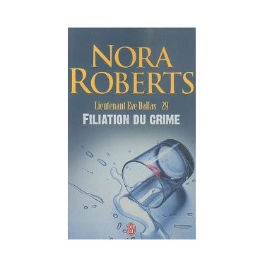 Lieutenant Eve Dallas 29 Filiation du crime