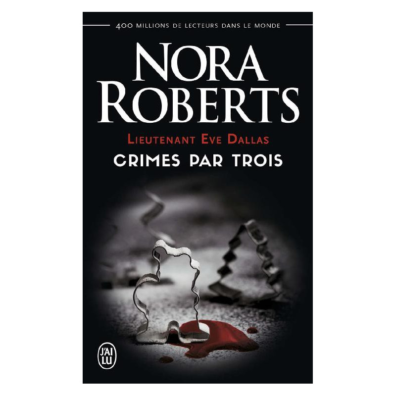 Lieutenant Eve Dallas Crimes par trois