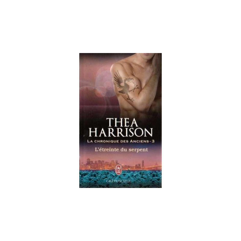 La chronique des anciens Tome 3 L'étreinte du serpent