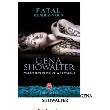 Chasseuses d'aliens 1 Fatal rendez vous