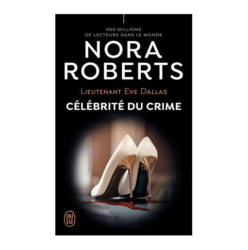 Lieutenant Eve Dallas 34 Célébrité du crime