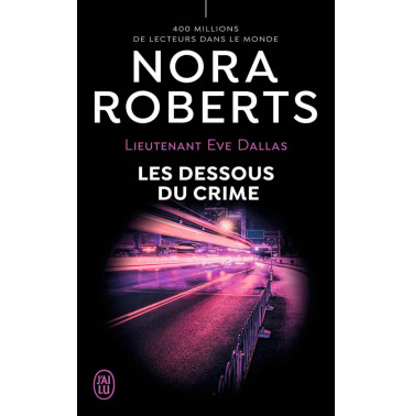 Lieutenant Eve Dallas 48 Les dessous du crime