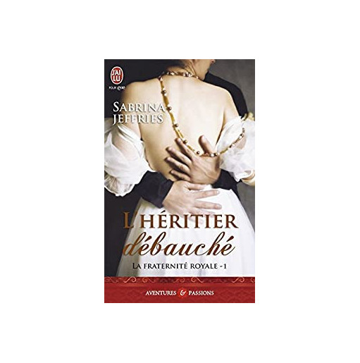 La fraternité royale 1 L'héritier débauché