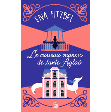 Le curieux manoir de tante Aglaé