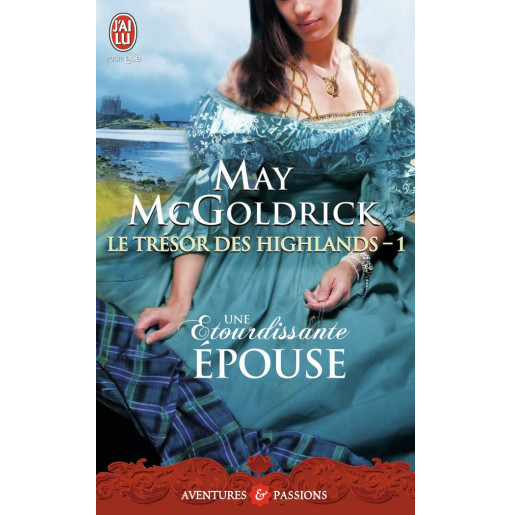 Le trésor des Highlands 1 Une étourdissante épouse