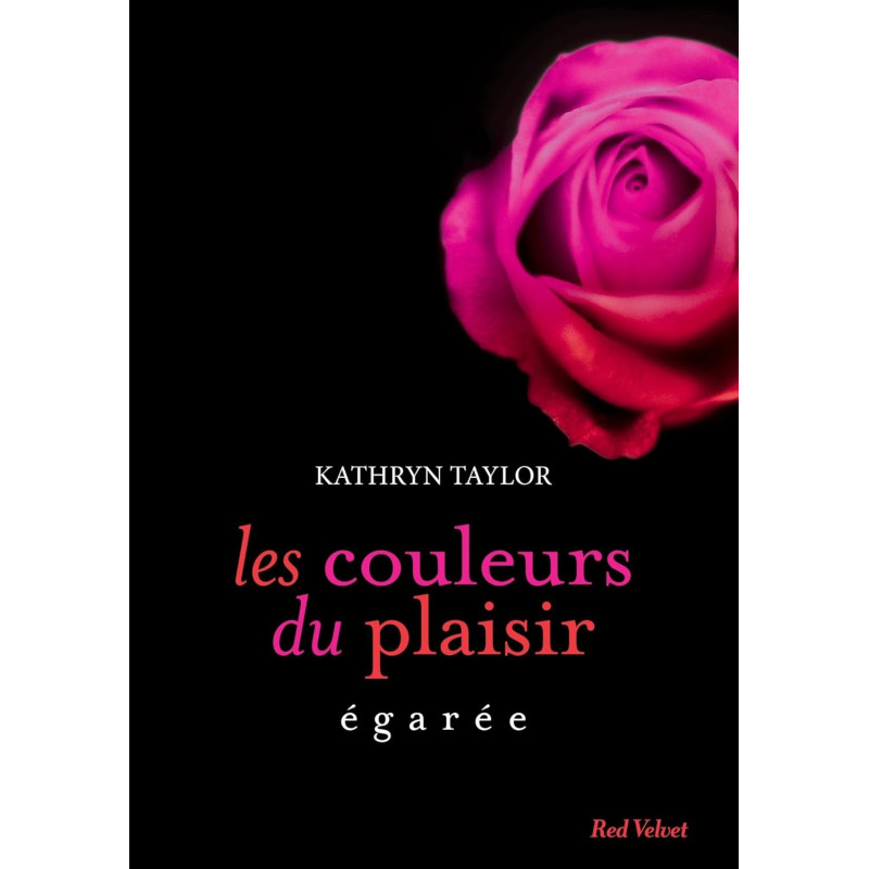 Les couleurs du plaisir tome 3 Egarée